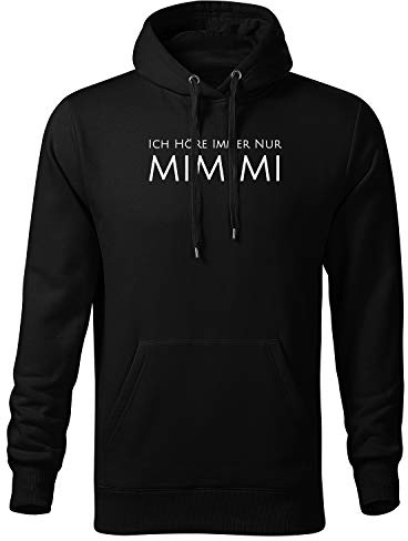 OwnDesigner Premium Herren Hoodie Ich höre Immer nur mimimi Kappuzenpullover Männer Pulli mit Kapuze Sweatshirt mit Aufdruck
