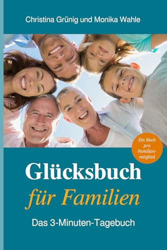 Glücksbuch für Familien: Das 3-Minuten- Tagebuch