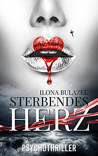 Sterbendes Herz: Psychothriller