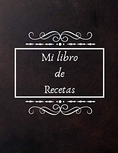 Mi libro de Recetas: Libro de cocina para escribir recetas | Cuaderno precargado | Para 100 recetas | Gran formato, 21,6 x 28 cm 8,5x11 pulgadas.