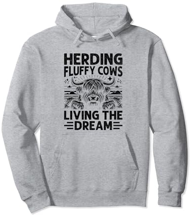 Kuschelige Kühe hüten Der Traum eines Highland-Rinderzüchters Pullover Hoodie