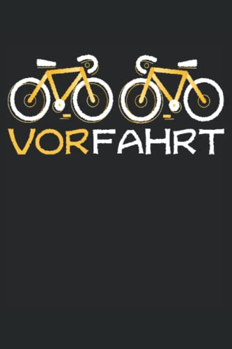Vorfahrt Rennrad Fahrrad Moutnainbiker Radfahrer: Fahrtenbuch und Notizbch für Fahrradtouren