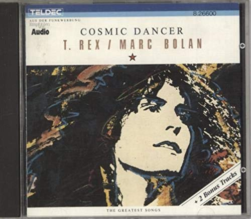 Cosmic Dancer. The Greatest Songs