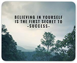 Destination Vinyl Ltd Believing In Yourself Mouse Mat Pad - Motivational Success Quotes #16966