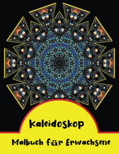 Kaleidoskop Malbuch: Erstaunliche Muster, Malbuch für Erwachsene, entspannende, stressabbauende Designs.