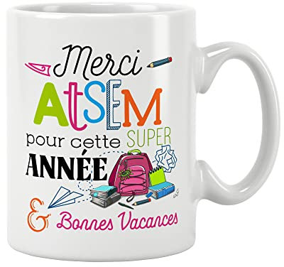 Atsem ; Merci pour cette super année. Cadeau fin d'année scolaire. Mug pour maître, maîtresse, atsem et nounou au choix. Cadeau original. Prix mini. Haute qualité 11oz - 320 ML (ATSEM)
