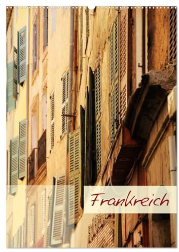 Frankreich - Wandkalender (Wandkalender 2026 DIN A2 hoch), CALVENDO Monatskalender: Momente, Impressionen und Stimmungen (CALVENDO Natur)
