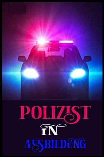 Polizist in Ausbildung: 52 WOCHEN KALENDER Geschenk zur Ausbildung /Notizbuch A5 | Geschenkideen für polizei Polizisten | für einen Gesetzeshüter | 120 Seiten