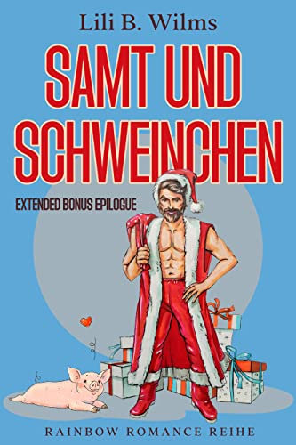 Samt und Schweinchen: Extended Bonus Epilogue Rainbow Romance Reihe