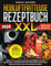 Heißluftfritteuse Rezeptbuch XXL: Mehr als 100 kreative und gesunde Rezepte für jede Gelegenheit, darunter köstliche Frühstücksvariationen, einfache Snacks und verlockende Desserts