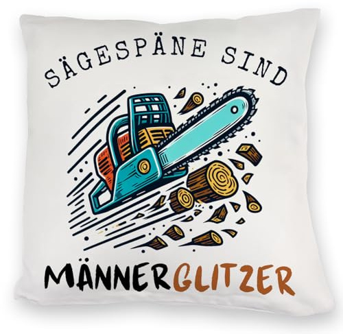 speecheese Kuschelkissen Kettensäge mit Spruch Sägespäne sind Männerglitzer | Holzarbeit Schneidekunst Sägen als Werkzeug Späne herumfliegend Maschineneinsatz Vatertag