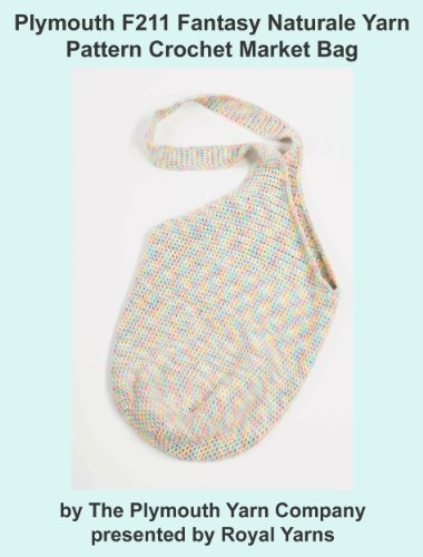 Plymouth F211 Fantasy Naturale Yarn Pattern Crochet Market Bag (I Want To Knit) (English Edition)