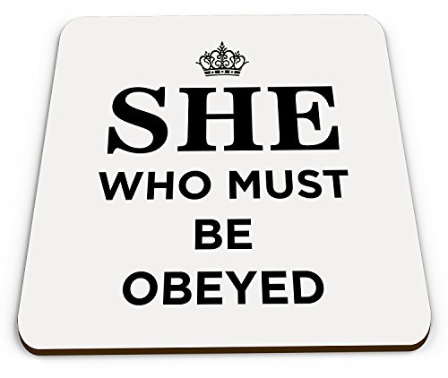 She Who Must Be Obeyed Funny Novelty Glossy Mug Coaster