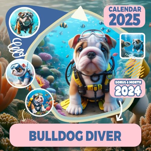 Bulldog Diver Calendar 2025: 18 Months Cute Dog Photography 2025 From January to December, Bonus 6 Months 2024, Thick Sturdy Paper Giftable for Your Friend, Family