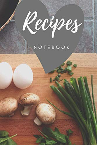Recipes Journal: Notebook Planner Recepies. Cooking log book. Gift for cooks. A meal planner for the whole family.