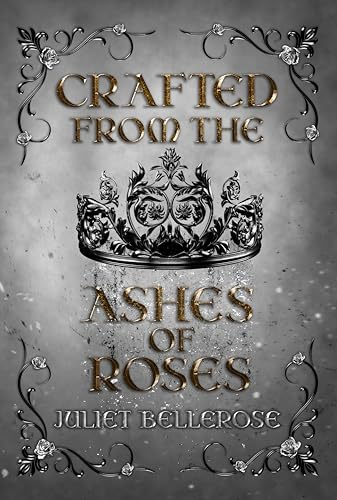 Crafted from the Ashes of Roses (English Edition)