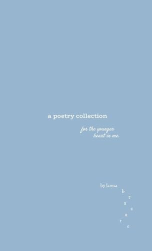 A Poetry Collection - For the younger heart in me