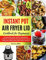 Instant Pot Air Fryer Lid Cookbook for Beginners: fast and easy recipes with low carbohydrate content for a healthy but tasty diet! discover how to ... better meal plan: 1 (The complete Air Fryer)