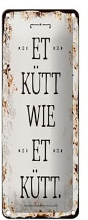 Femer Blechschild Spruch 10x27 cm Et Kütt wie et kütt kölscher Spruch Dekoration