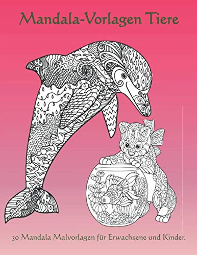 Mandala-Vorlagen Tiere: Ein kreatives Mandala Malbuch für Erwachsene und Kinder zum Entspannen, Stressabbau und zur Förderung der Kreativität.