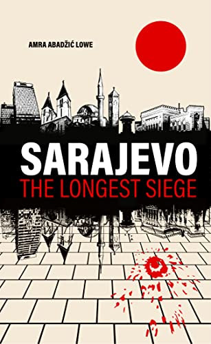 Sarajevo The Longest Siege (English Edition)