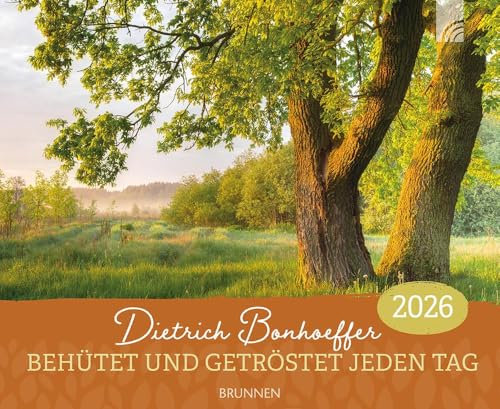 Behütet und getröstet jeden Tag 2026: Inspirierende Bonhoeffer-Zitate und stimmungsvolle Kalenderbilder für ein neues Jahr - Ein wertvolles Geschenk für viele Anlässe