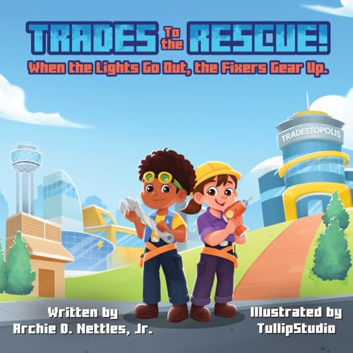 Trades to the Rescue!: When the Lights Go Out, the Fixers Gear Up!