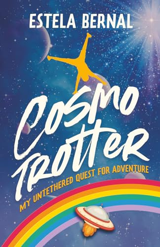 COSMOTROTTER: My Untethered Quest for Adventure