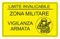NEW CARTELLO SEGNALETICO - limite invalicabile zona militare vigilanza armata - Adesivo Extra Resistente, Pannello in Forex, Pannello In Alluminio (ADESIVO 30X42 cm)