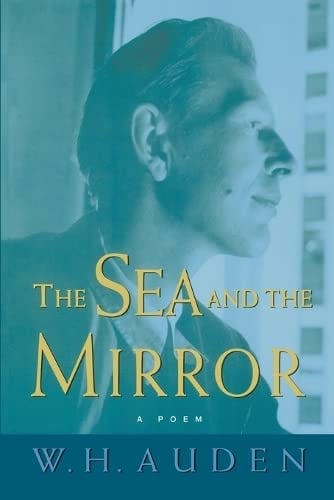 TheSea and the Mirror A Commentary on Shakespeare's The Tempest by Auden, W. H. ( Author ) ON Sep-12-2005, Paperback
