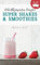 Healthy Super Shakes and Smoothies: 25 Sugar Free Dairy Free Shakes and Smoothies Recipes (Here's the DEAL) (English Edition)
