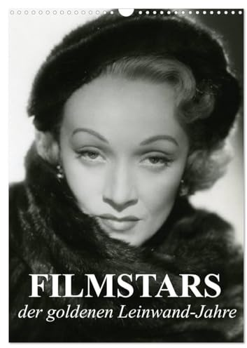 Filmstars der goldenen Leinwandjahre (Wandkalender 2026 DIN A3 hoch), CALVENDO Monatskalender: Die legendären Diven der goldenen Kinojahre (CALVENDO Menschen)
