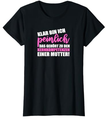 Klar bin ich peinlich ich bin eine Mutter Lustige Mama T-Shirt