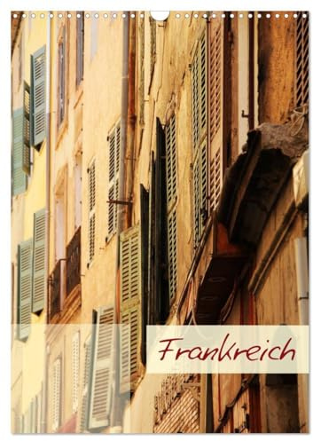 Frankreich - Wandkalender (Wandkalender 2026 DIN A3 hoch), CALVENDO Monatskalender: Momente, Impressionen und Stimmungen (CALVENDO Natur)