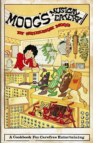 Moog's Musical Eatery: A Cookbook for Carefree Entertaining (English Edition)