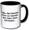 Spruchtasse Funtasse Tasse mit Aufdruck Naja, das kannste schon so machen, aber dann isses halt kacke...