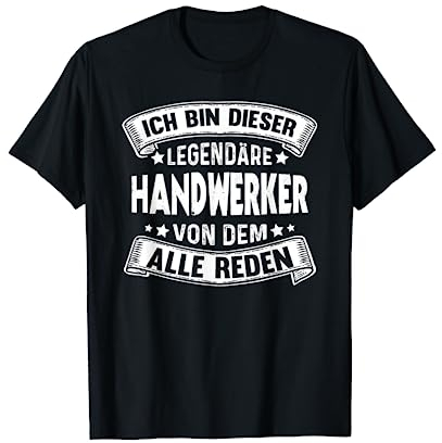 Handwerker Legende Beruf Lustiges Handwerk T-Shirt