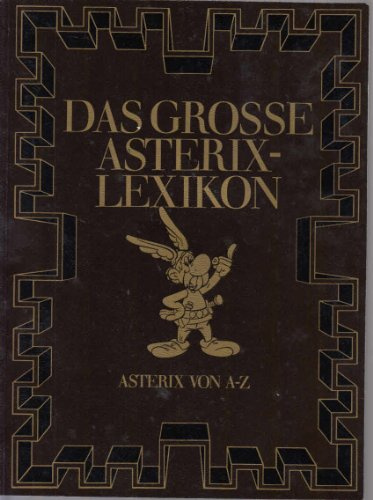 Das große Asterix-Lexikon, Asterix von A-Z