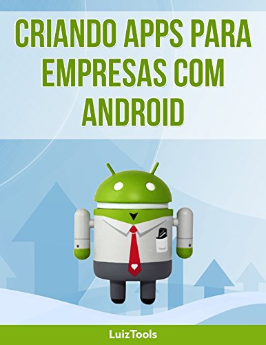 Criando apps para empresas com Android (Portuguese Edition)