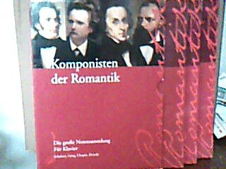 Komponisten der Romantik. Die große Notensammlung Urtextausgaben für Klavier (3 Notenbücher) (Band I: Edvard Grieg Lyrische Stücke für Klavier; Band II: Frederic Chopin Walzer, Franz Schubert Klavierstücke, Fantasien, Variationen und Klavierstücke; Band III: Antonin Dvorak Gesammelte Werke I für Klavier)