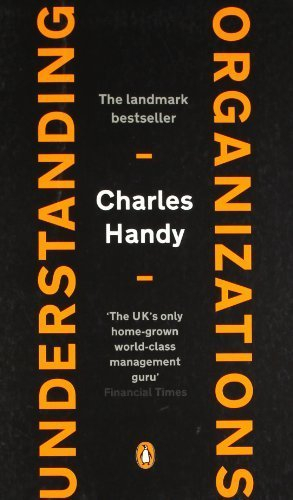 Understanding Organizations [Fourth Edition] by Handy, Charles Fourth edition (1993)