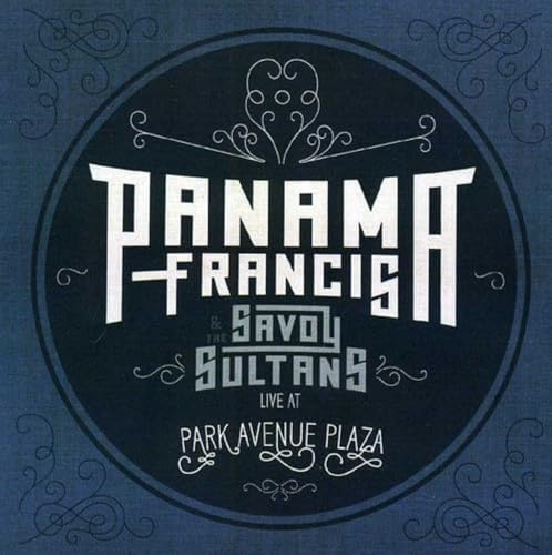 Panama Francis & The Savoy Sultans: Live At Park Avenue Plaza