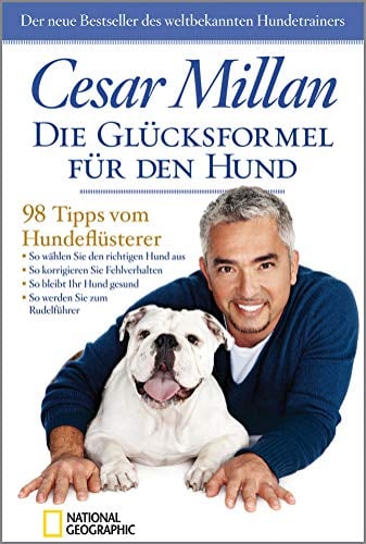 Die Glücksformel für den Hund: 98 Tipps vom Hundeflüsterer.