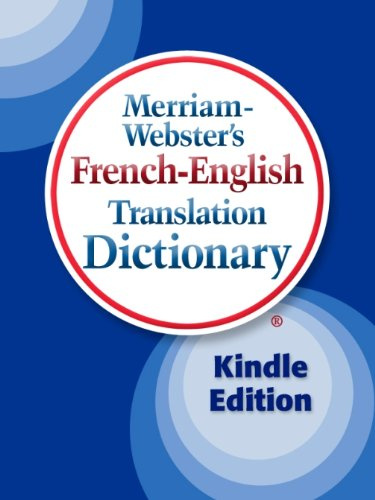 Merriam-Webster's French-English Translation Dictionary, Kindle Edition (French Edition)