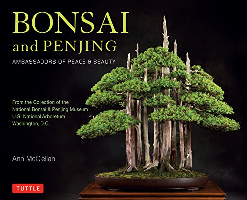 Bonsai and Penjing: Ambassadors of Peace & Beauty (English Edition)