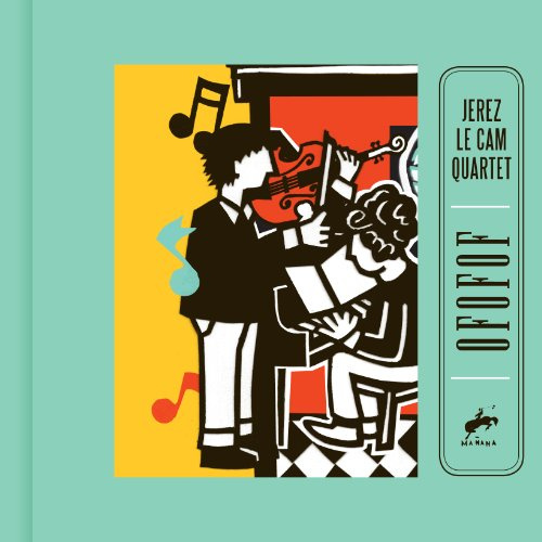 Jerez Le Cam Quartet - Ofofof