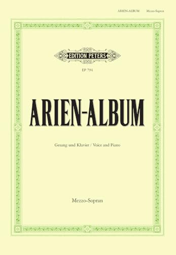 Arien-Album: berühmte Arien für Mezzo-Sopran mit Klavierbegleitung: mit Klavierbegleitung / Gesang und Klavier / Voice and Piano