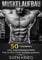 Muskelaufbau: 50 Trainings und Ernährungstipps für effektiven Muskelaufbau (Bodybuilding, Fitness, Muskelwachstum, Muskeln aufbauen, Trainingsplan, Muskeltraining 2)