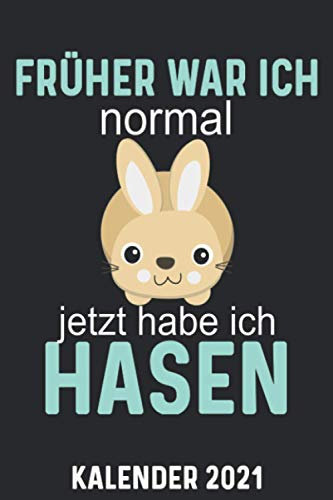 Kalender 2021 A5 Hase früher normal: 1 Woche 2 Seiten – Terminplaner 2021