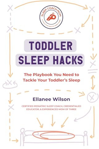 Toddler Sleep Hacks: The Playbook You Need to Tackle Your Toddler's Sleep